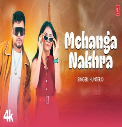 Mehanga Nakhra - Hunter D
