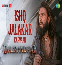 Ishq Jalakar (Dhurandhar) Karvaan