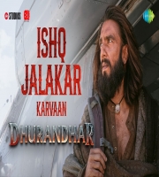 Ishq Jalakar (Dhurandhar) Karvaan